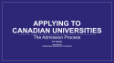 Overview of admissions processes at Canadian universities