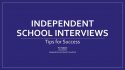 Independent School Interviews: Tips for Success